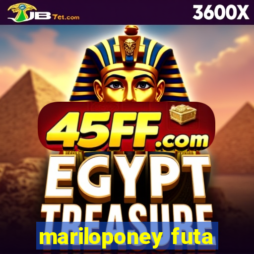 mariloponey futa